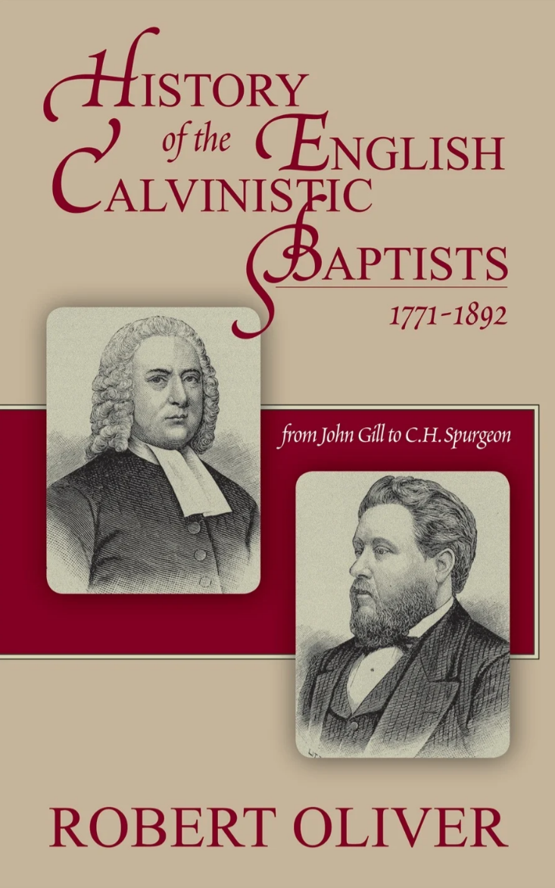 Cover of History of the English Calvinistic Baptists 1771-1892 by Robert W. Oliver